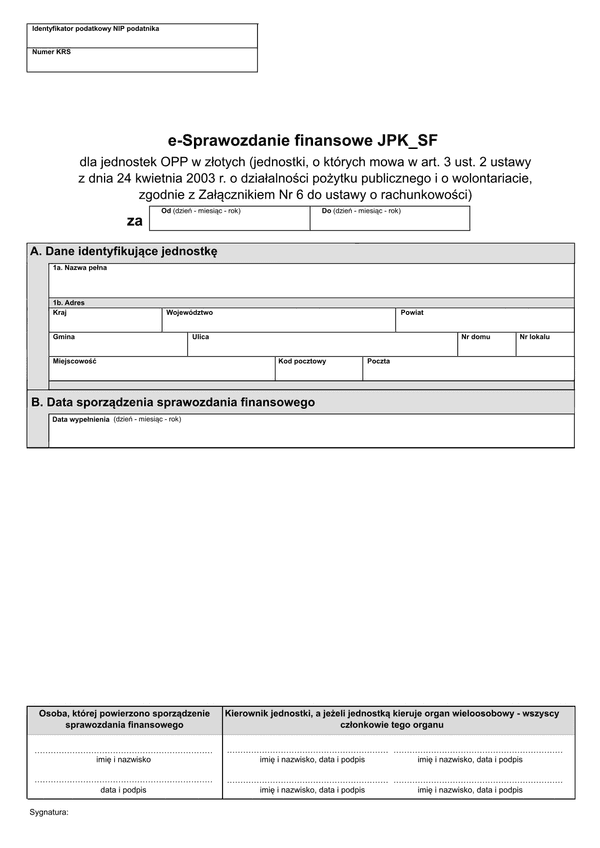 SFJOPZ (1) (archiwalny) e-Sprawozdanie finansowe JPK_SF dla jednostek, o których mowa w art. 3 ust. 2 ustawy z dnia 24 kwietnia 2003 r. o działalności pożytku publicznego i o wolontariacie (OPP), zgodnie z Załąc