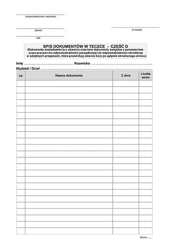 SDT-D Spis dokumentów w teczce część D - dokumenty zawiadomienia o ukaraniu oraz inne dokumenty związane z ponoszeniem przez pracownika odpowiedzialności porządkowej lub odpowiedzialności określonej w odrębnych przepisach, które przewidują zatarcie kary p