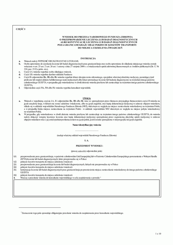 NFZ PKL (zag) Wniosek do Prezesa Narodowego Funduszu Zdrowia o przeprowadzenie leczenia lub badań diagnostycznych albo kontynuację leczenia lub badań diagnostycznych poza granicami kraju oraz pokrycie kosztów transportu do miejsca udzielenia świadczeń