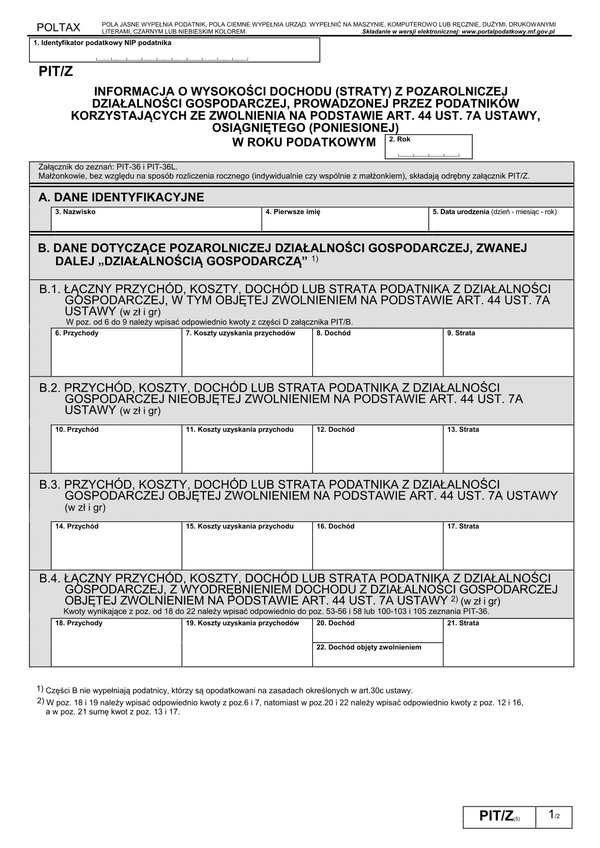 PIT/Z (5) (2014) (archiwalny) Informacja o wysokości dochodu (straty) z pozarolniczej działalności gospodarczej, prowadzonej przez podatników korzystających ze zwolnienia na podstawie art.44 ust.7a ustawy, osiągniętego (poniesionej)